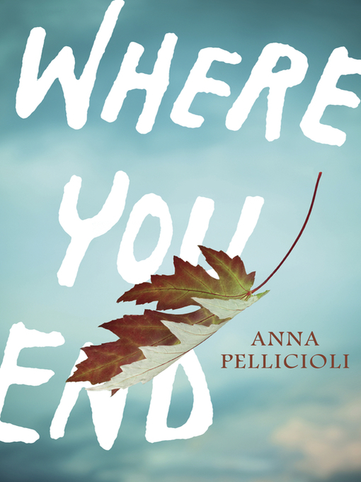 Title details for Where You End by Anna Pellicioli - Available